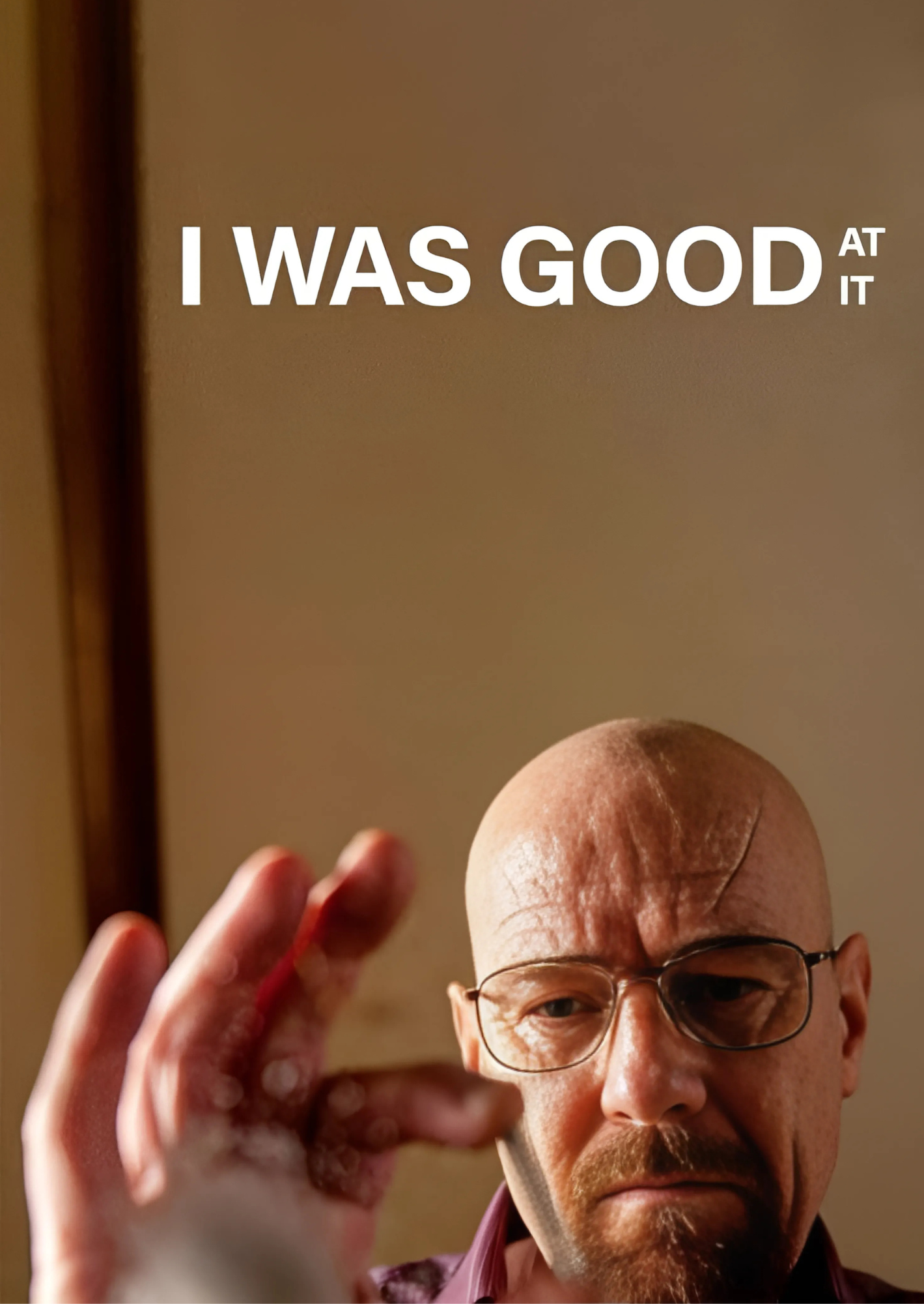 Breaking Bad- I was good at it A-4 Poster