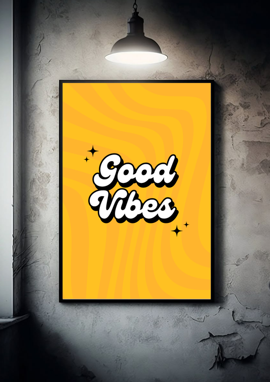 Good Vibes | Quote| Motivational Poster