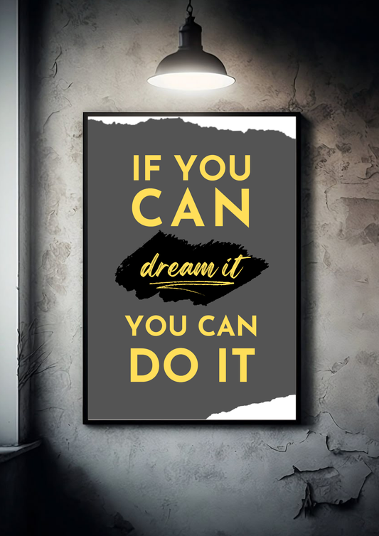 If you can dream it (grey)  | Quote| Motivational Poster