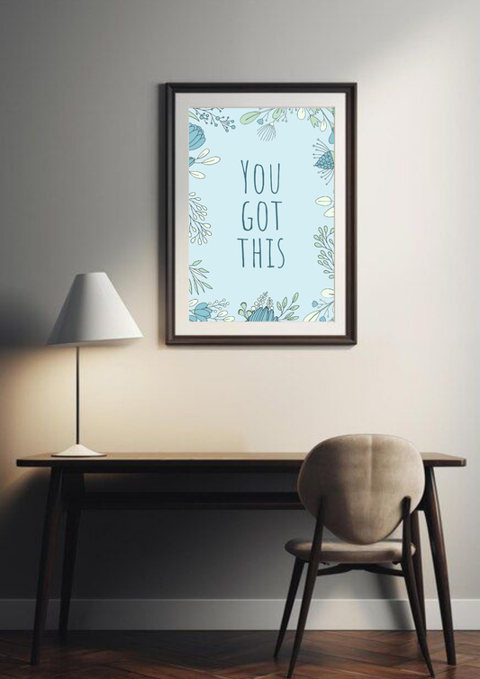 You Got This | Quote| Motivational Poster