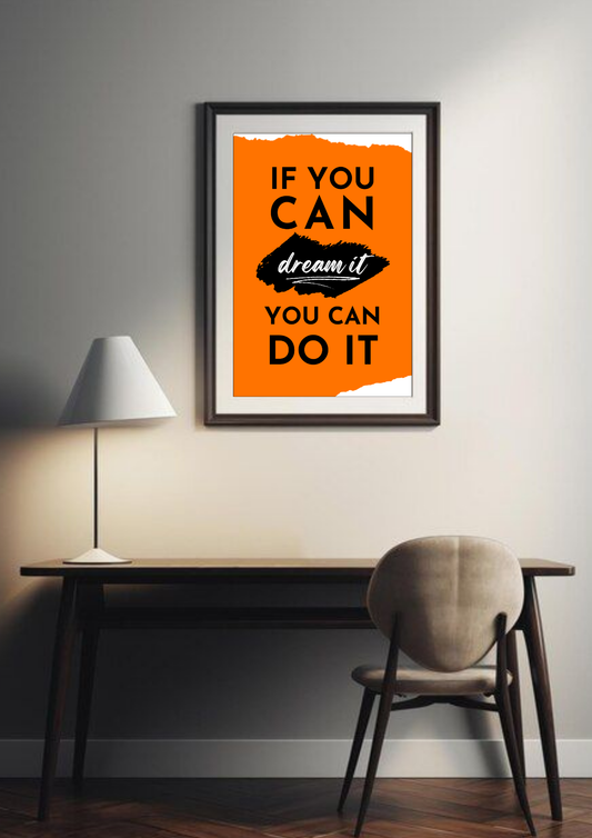 If you can dream it ()  | Quote| Motivational Poster