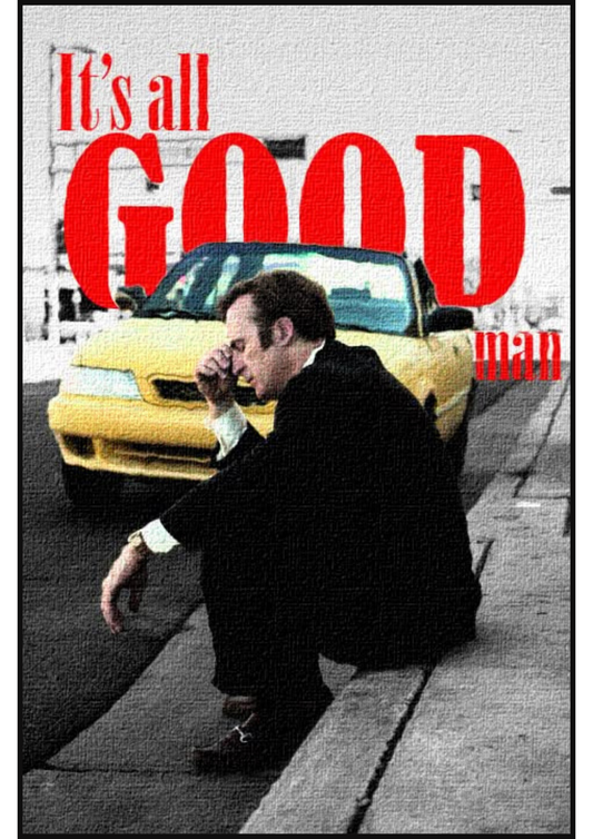 Better Call Saul- Its all Good Man Poster